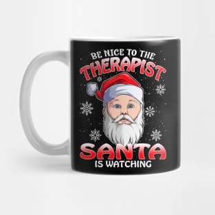 Be Nice To The Therapist Santa is Watching Mug